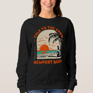 Praat met de Zand Newport Beach Ocean California Trui