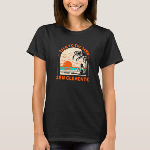 Praat met de zand San Clemente beugel California O T-shirt