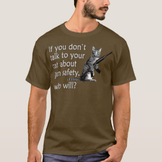 Praat met je kat over Pistool Safety Funny T-shirt