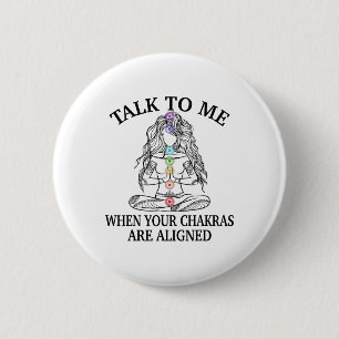 Praat Met Me Als Je Chakras Zijn Uitgelijnd Grappi Ronde Button 5,7 Cm