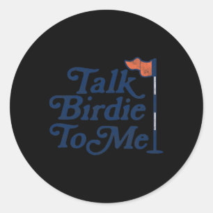 Praat met me over Birdie voor me grappige Golfer D Ronde Sticker