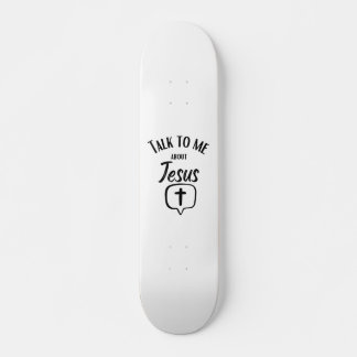 Praat met me over Jezus. Skateboard