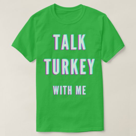 Praat met me over kalkoen t-shirt (Design voorkant)
