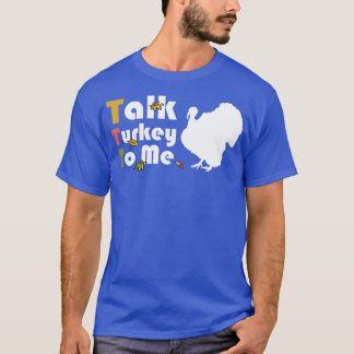 Praat met mij over Turkije Thanksgiving TShirt