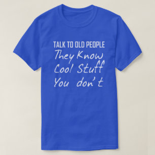 PRAAT MET OUDE MENSEN DIE ZIJ WETEN DAT OOSTSTUFF  T-SHIRT