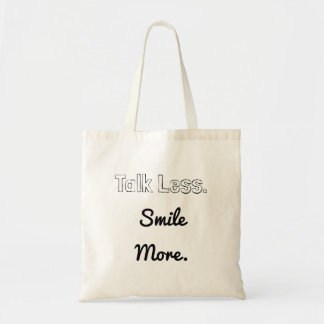 "Praat minder. Glimlach meer." Budget tote bag