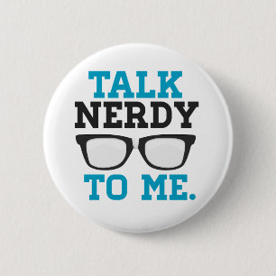 Praat Nerdy tegen me Funny Spectacles Ronde Button 5,7 Cm