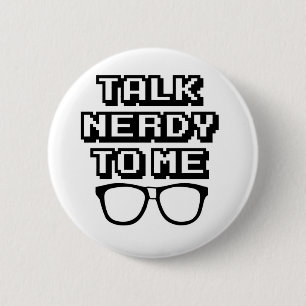 Praat Nerdy tegen me - grappige citaat Ronde Button 5,7 Cm