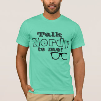 Praat Nerdy tegen me T-Shirt