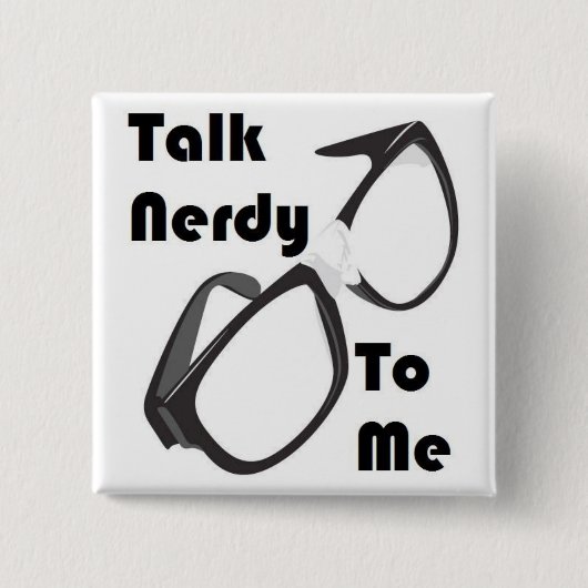 Praat Nerdy tegen me! Vierkante Button 5,1 Cm (Voorkant)