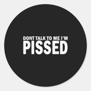 Praat Niet Met Me Ik Ben Geërgerd - Boos Laat Me M Ronde Sticker