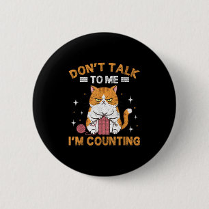 Praat niet met me, ik tel grappige kattenbreisels ronde button 5,7 cm