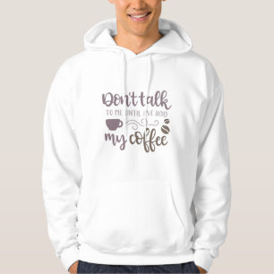 Praat niet met me tot ik mijn koffie heb gehad hoodie
