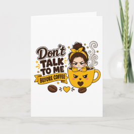 Praat niet met me voor de koffie Chagrijnig meisje Kaart