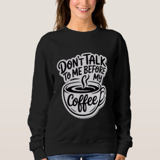 Praat niet met me voor mijn koffie, T-shirt