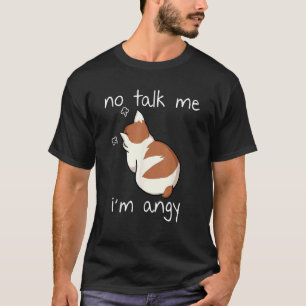 Praat Niet Met Mij Ik Ben Boze Kat Dieren Katten T-shirt