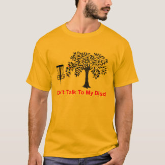 Praat niet met mijn schijf t-shirt