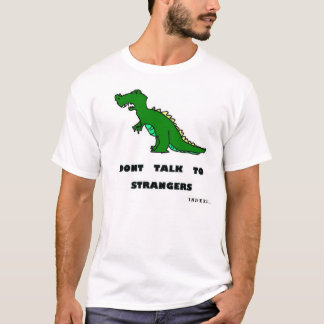 Praat niet met vreemden t-shirt