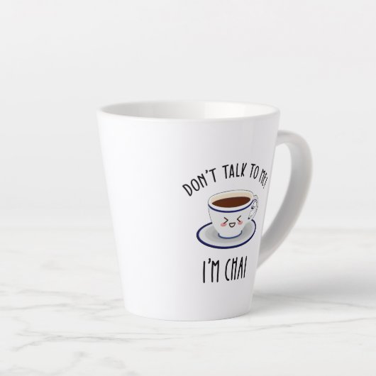 Praat niet tegen me, ik ben Chai. Latte Mok (Rechterhoek)