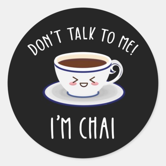 Praat niet tegen me, ik ben Chai. Ronde Sticker (Voorkant)