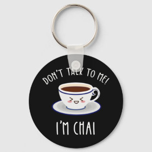 Praat niet tegen me, ik ben Chai. Sleutelhanger