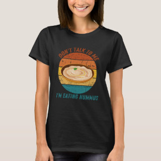 Praat niet tegen me Ik eet Hummus Retro T-shirt