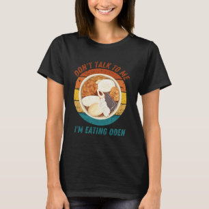 Praat niet tegen me Ik eet Oden Retro T-shirt