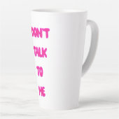 Praat niet tegen me latte mok (Rechterhoek)