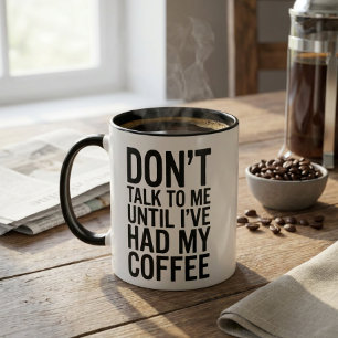 Praat niet tegen me tot ik mijn koffie heb gehad G Mok