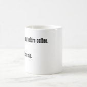 Praat niet tegen me voordat mijn koffie mok. koffiemok (Center)