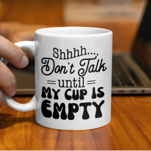 Praat niet totdat mijn kopje leeg is Funny Coffee Koffiemok