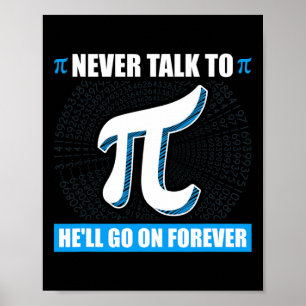 Praat nooit met Pi Pi Happy Pi Day Wiskunde Poster