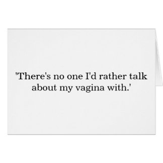 Praat over mijn vagina...