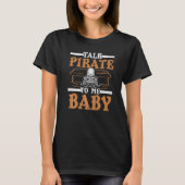 Praat Pirate To Me Baby Eye Patch Zeilen Ocean Pir T-shirt (Voorkant)
