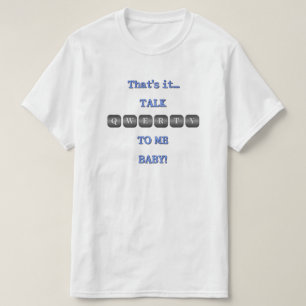 Praat QWERTY met me Baby! T-shirt