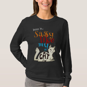 Prachtig Sassy Zoals Mijn Kat Vetgedrukte Letterty T-shirt