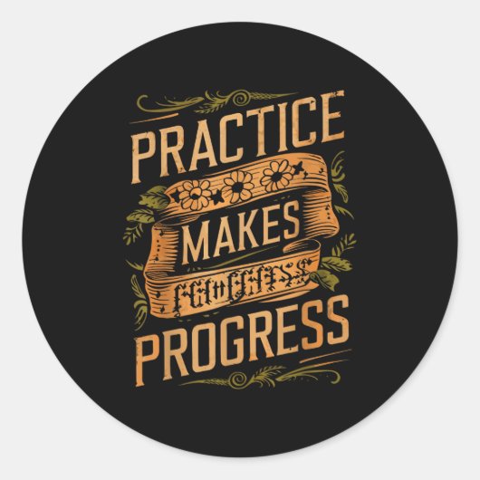 Practice Makes Progress Over Perfection Sitive Mot Ronde Sticker (Voorkant)