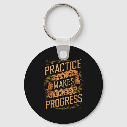 Practice Makes Progress Over Perfection Sitive Mot Sleutelhanger (Voorkant)