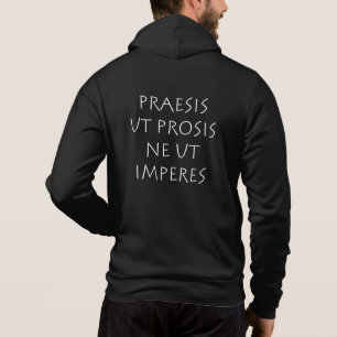 Praesis ut prosis ne ut imperes hoodie