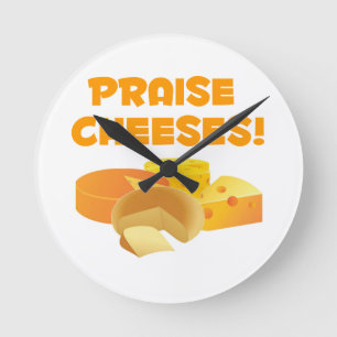 Praise Cheeses! Ronde Klok