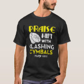 Praise Him With Clashing Cymbals T-shirt (Voorkant)
