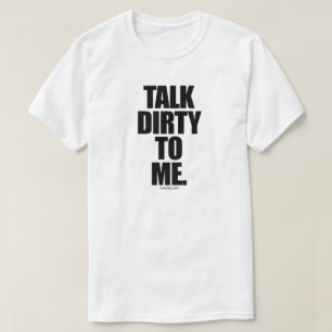 PRAK DIRTY AAN MIJ T-SHIRT