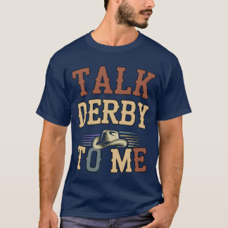 Praten Derby Me Horse Racing Fan grappig T-shirt