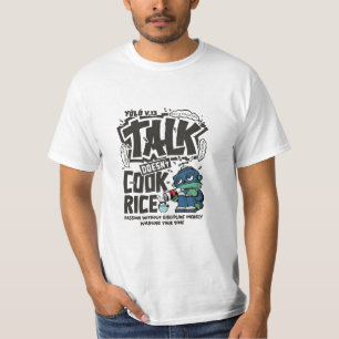 Praten Kookt Geen Rijst T-shirt