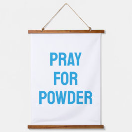 Pray for Powder, Winter Ski Cabin Decor Hangend Wandkleed