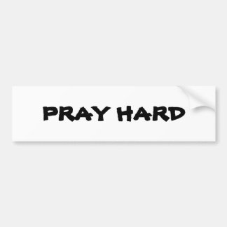 Pray Hard Bumpersticker