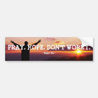 PRAY. HOOP. NIET ZORGEN BUMPERSTICKER