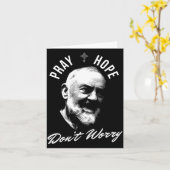 Pray Hope And Don't Worry Saint Padre O  Kaart (Gele Bloem)