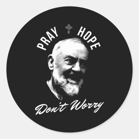 Pray Hope And Don't Worry Saint Padre O Ronde Sticker (Voorkant)