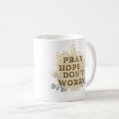 Pray, Hope, Don’t Worry Catholic Floral Mug (Devant droit)